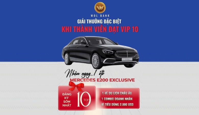 Thành Viên Đạt VIP 10 - Nhận Ngay Ô Tô Mercedes E200 Exclusive